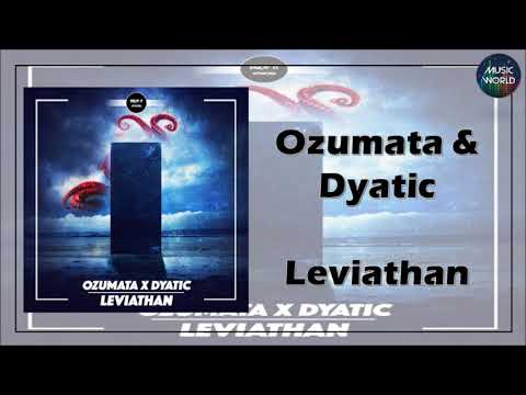 Ozumata & Dyatic - Leviathan