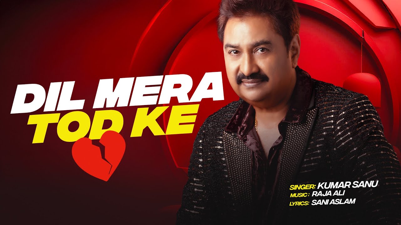 Dil Mera Tod Ke Lyrics | Kumar Sanu