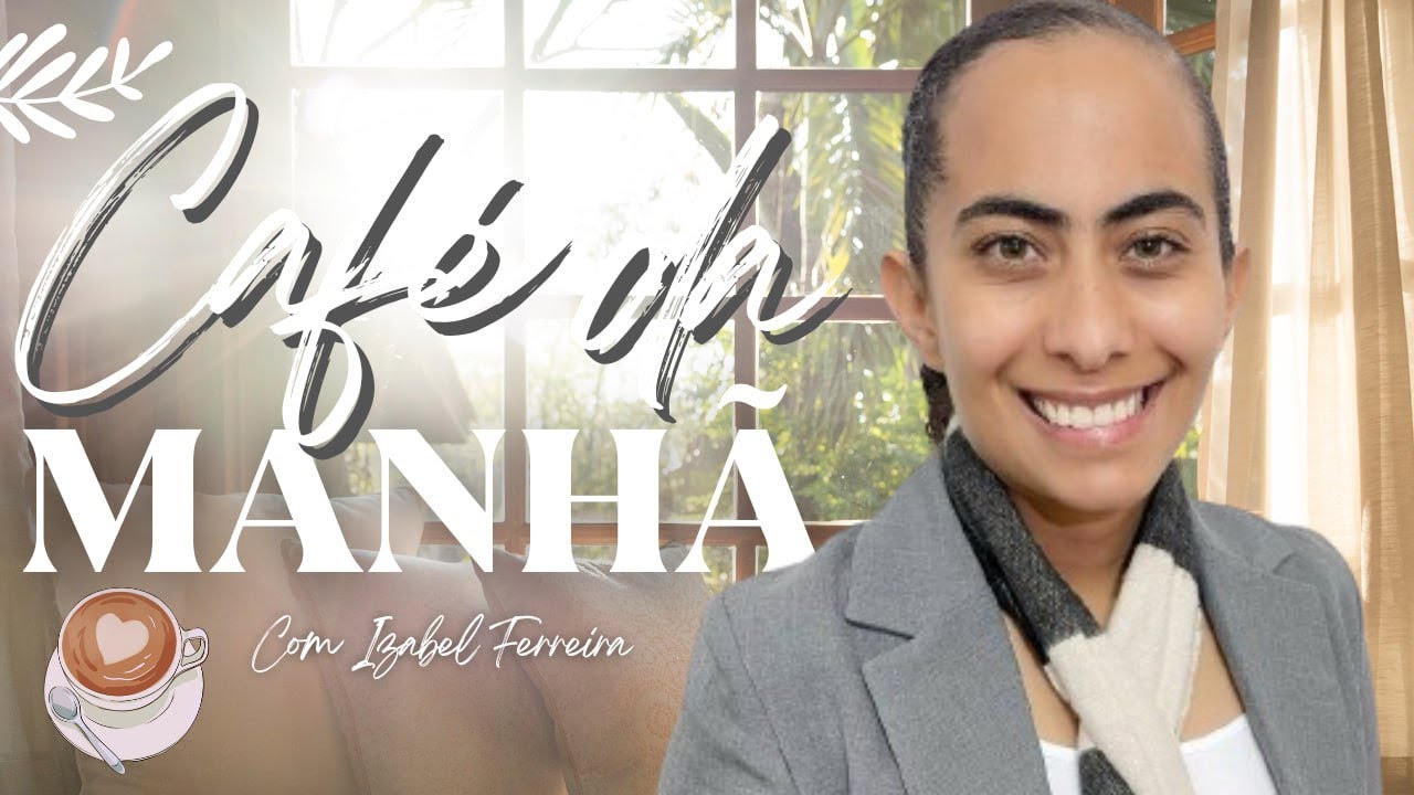 17/11/2024 - ORAÇÃO DA MANHÃ - IZABEL FERREIRA