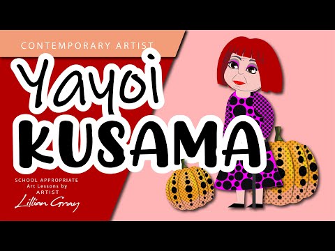 The story of Artist Yayoi Kusama by Lillian Gray