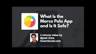 Marco Polo App Guide SmartSocial.com (Dangerous App)