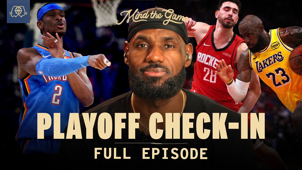 LeBron Breaks Down Round 1 and Previews OKC Series | MIND THE GAME