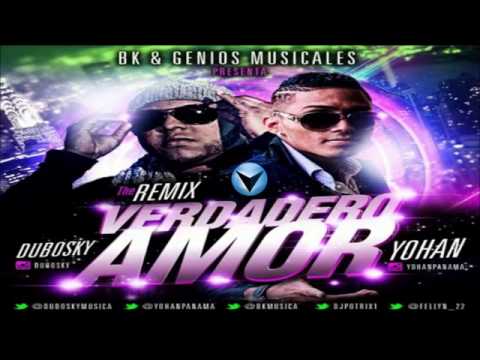 Yohan Ft Dubosky   Verdadero Amor Remix)