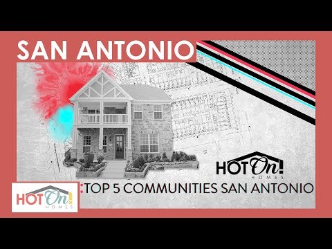 Top 5 Communities in San Antonio, TX