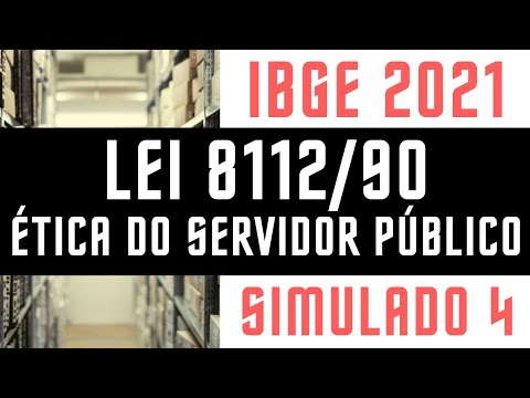 Simulado 4 - Ética para o IBGE - LEI 8112/90