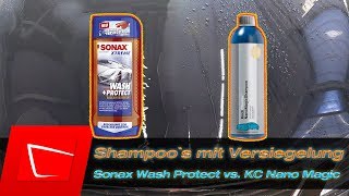 Sonax Wash Protect vs. Koch Chemie Nano Magic Shampoo Vergleich - Shampoos mit Versiegelung