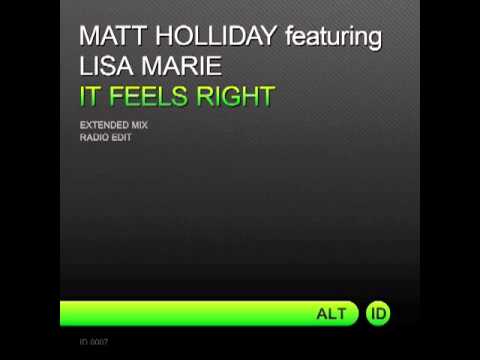 Matt Holliday Feat. Lisa Marie 'It Feels Right' (Original Mix)