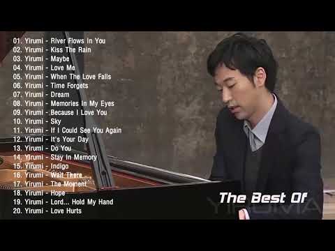 The Best Of YIRUMA Yiruma's Greatest Hits ~ Best Piano (HD/HQ) Video