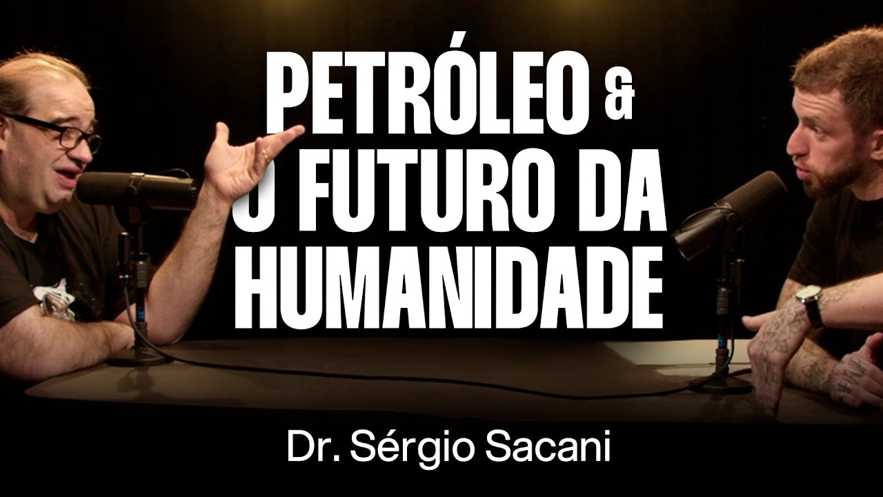 A Ciência do Petróleo: Reservas, Desafios e Tecnologia - Dr. Sérgio Sacani [Ep. 090]