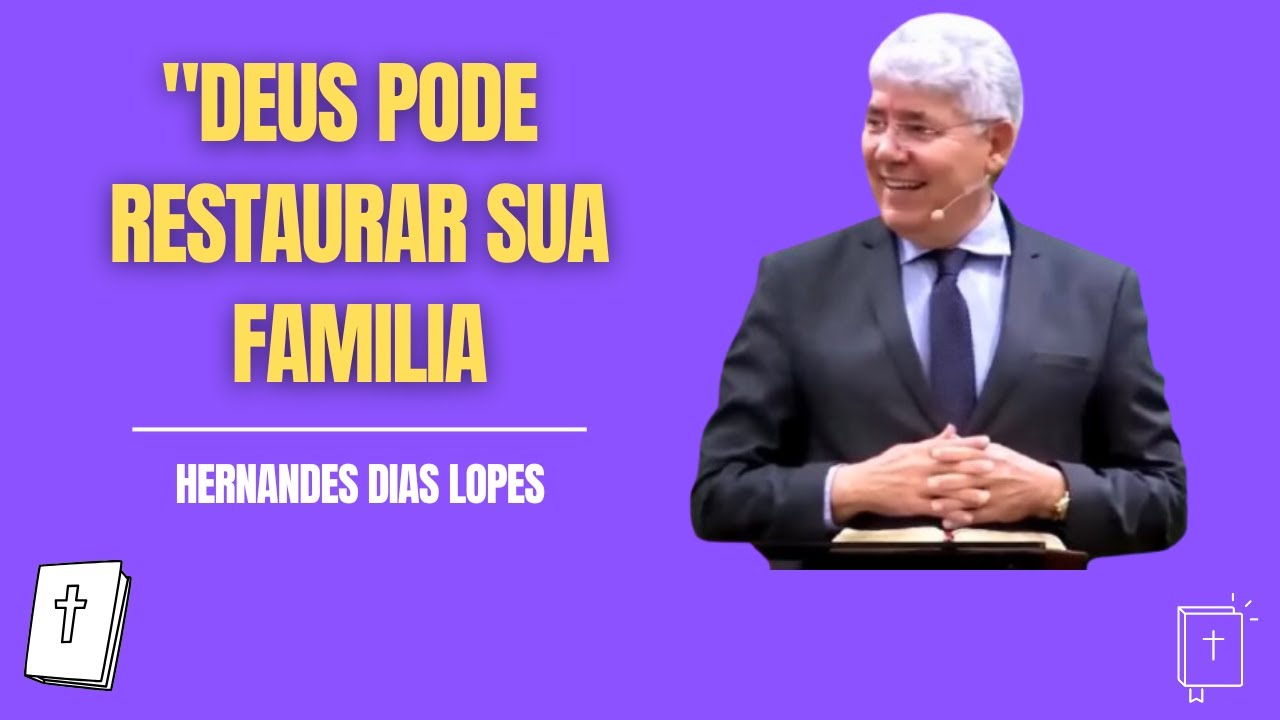 HERNANDES DIAS LOPES - Plano de Deus Para Famílias Que Parecem Perdidas!