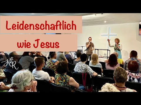 Leidenschaftlich wie Jesus