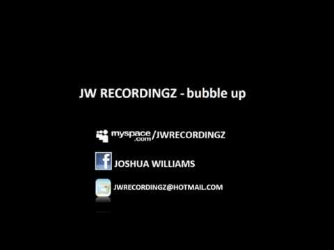 JW RECORDINGZ -Bubble up