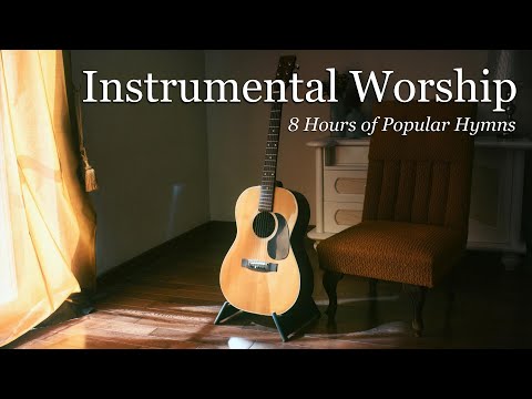 8 Hours of Peaceful Hymns - Instrumental Worship