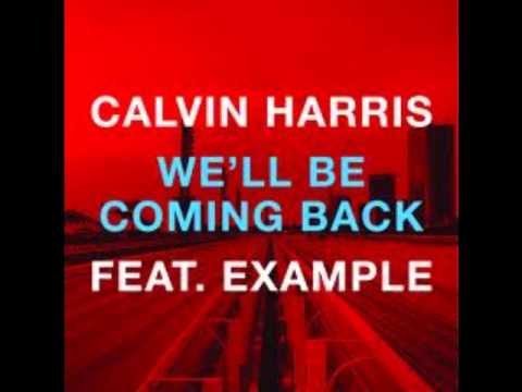 Calvin Harris Ft. Example - We'll Be Coming Back (HIGH STANDARD)