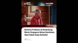 Mendadak ke Hambalang! Menlu Singapura Temui Prabowo