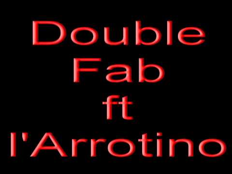 Double Fab ft L'arrotino