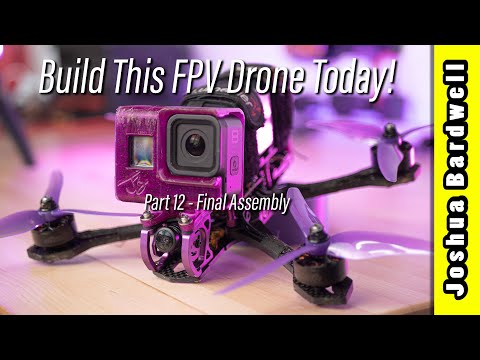 Build an FPV drone in 2023 - Part 12 - Final Assembly