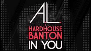 A.L. & Hardhouse Banton - In You