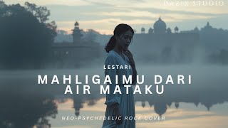 Download lagu Mahligaimu Dari Air Mataku - Lestari (Ai Neo-psychedelic Rock Cover) mp3 Download lagu Mahligaimu Dari Air Mataku - Lestari (Ai Neo-psychedelic Rock Cover) mp3