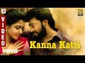 Kaalakkoothu - Kanna Katti Video | Kalaiyarasan, Dhansika | Justin Prabhakaran