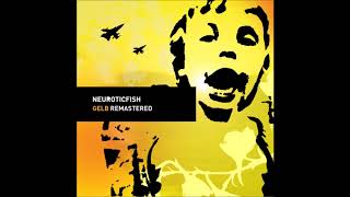 Neuroticfish - The Bomb [Remastered]