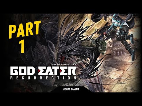 GOD EATER: Resurrection - PC - GAMEPLAY WALKTHROUGH - LONGPLAY - NO COMMENTARY - PART 1