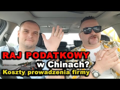 Chiny raj podatkowy? Koszty firmy i biznesu w Chinach podatki ubezpieczenia ZUS. DZIENNIK POKŁADOWY9