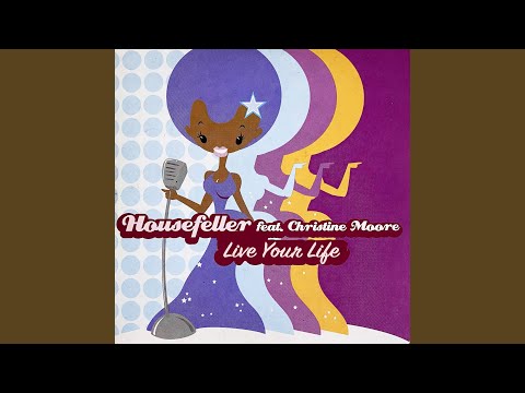 Live Your Life (feat. Christine Moore) (Saintpaul Dj 2007 Remix)
