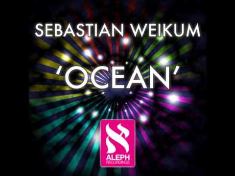 Sebastian Weikum - Ocean (Original Mix)