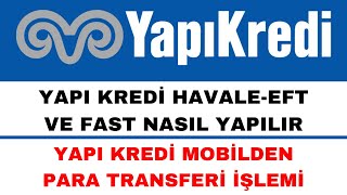 Yapı Kredi Havale EFT ve Fast Nasıl Yapılır - Yapı Kredi Mobil Para Tr