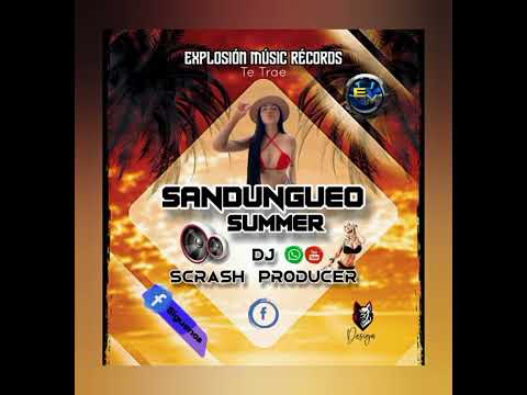 SANDUNGUEO SUMMER - DJ SCRASH PRODUCER FT E.M.R