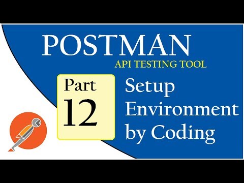 API Testing using Postman: Coding in Postman | Setup Environment Video