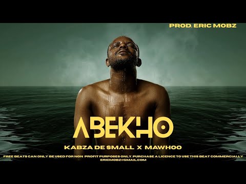 Kabza De Small & Mawhoo - "Abekho" [ft Dj Maphorisa, Mas Musiq, Thatohatsi, Young Stunna & Xduppy]