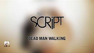 The Script - Dead Man Walking | Lyrics