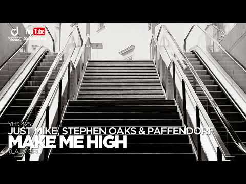 Just Mike x Stephen Oaks x Paffendorf - Make Me High (Lala Girl)