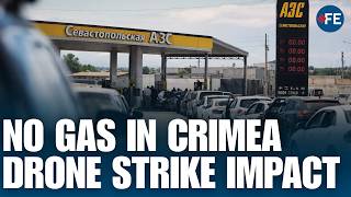 Crimea Fuel Queues Grow | Gas Shortages Hit Sevastopol | Drone Strikes Raise Pressure