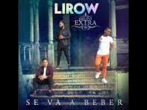 Lirow Feat Grupo Extra - Se Va Beber (Bachata)