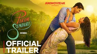 PARAM SUNDARI | OFFICIAL TRAILER (2025) | Siddharth Manhotra , Jhanvi Kapoor | ANIMOVIE4K Presents