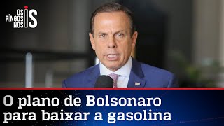 Doria quer barrar plano de Bolsonaro de baratear combustíveis