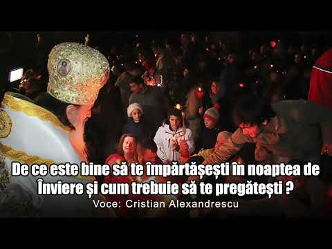 De Ce Este Bine Sa Te Impartasesti In Noaptea De Inviere Si Cum Trebuie Sa Te Pregatesti
