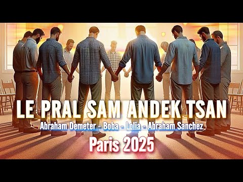 Le 𝙋𝙧𝙖𝙡 𝙎𝙖𝙢 𝘼𝙣𝙙𝙚𝙠 𝙏𝙨𝙖𝙣 - Abraham Demeter - Boba - Lolia ￼￼￼- Abraham Sanchez (Paris ￼2025)￼