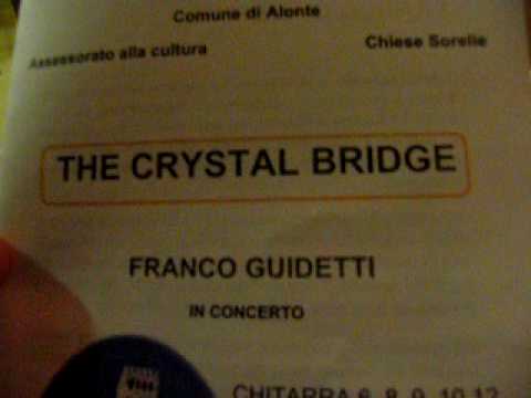 THE CRYSTAL BRIDGE FRANCO GUIDETTI IN CONCERTO CHITARRA 6,8 ,9, 10, 12 CORDE  dicembre 2009 070.avi