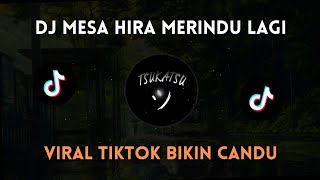 Download lagu DJ Mesa Hira Merindu Lagi Viral Tiktok Bikin Candu (Bootleg) mp3