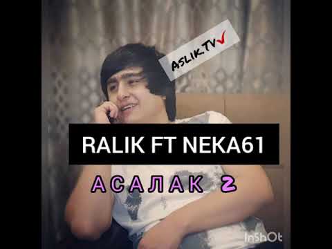 Ralik ft Neka 61(Дустат медорам 2)
