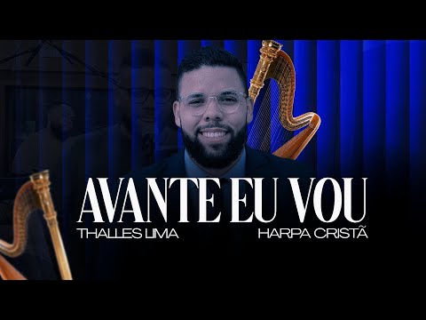 AVANTE EU VOU - HARPA CRISTÃ 310 - THALLES LIMA