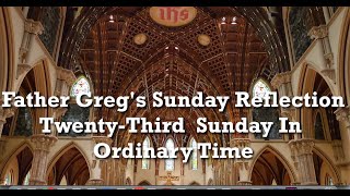 Fr. Greg Weekly Spiritual Video - 23rd Sunday in Ordinary Time 09-07-25