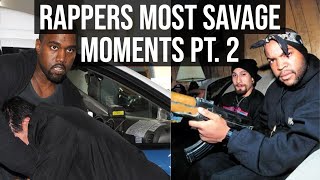 RAPPERS MOST SAVAGE MOMENTS PT. 2