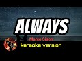 ALWAYS - MARCO SISON (karaoke version)