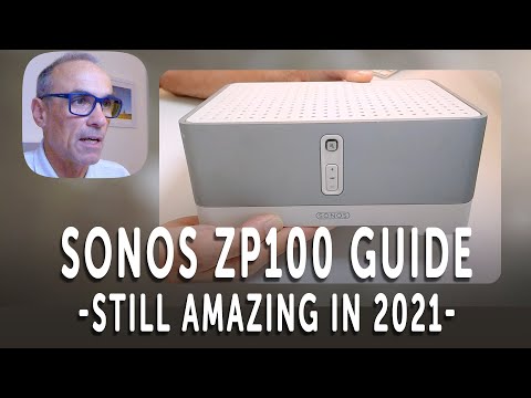 SONOS ZP100 Guide in 2021 - How it works and what it does.