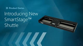 Introducing SmartStage™ Shuttle